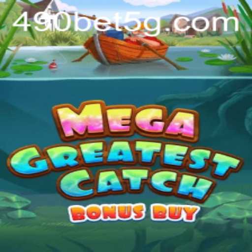 MegaGreatestCatchBonusBuy: Uma Nova Experiência de Jogo no 490bet